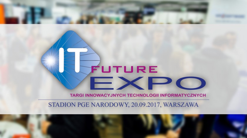 IT Future Expo - VI edycja targw IT i nowych technologii w Warszawie