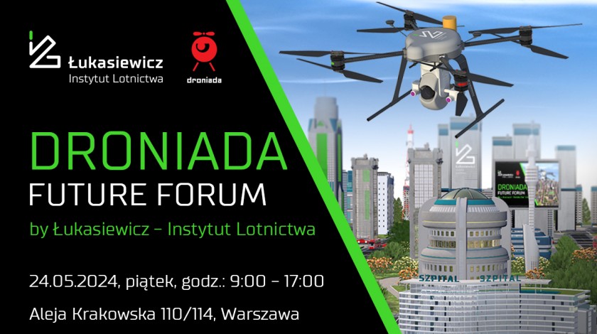Droniada Future Forum by ukasiewicz – Instytut Lotnictwa