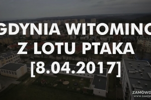Gdynia Witomino z drona / lotu ptaka [8.04.2017] - Zamowdrona.pl